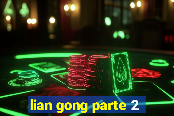 lian gong parte 2